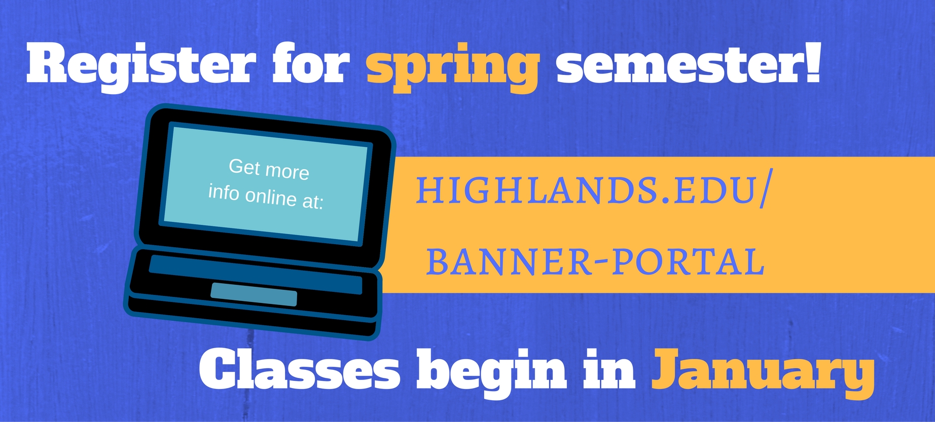 Register for spring semester! Highlands College